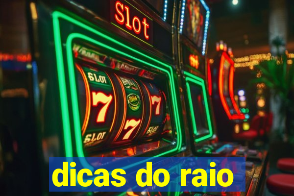 dicas do raio